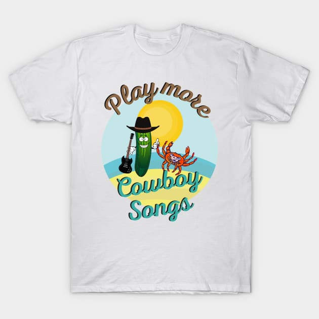 Play More Cowboy Songs Lot Shirt Design T-Shirt by Artful Dead